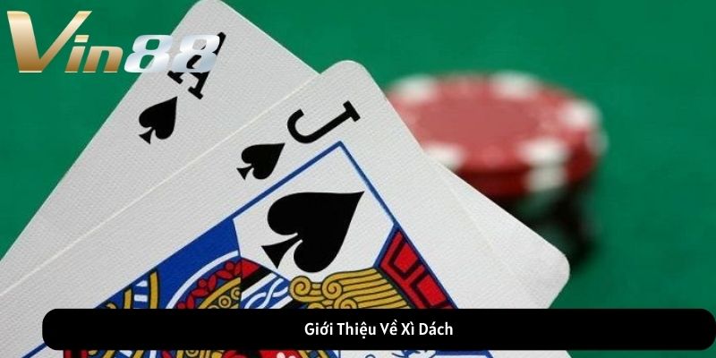 Giới Thiệu Về Xì Dách